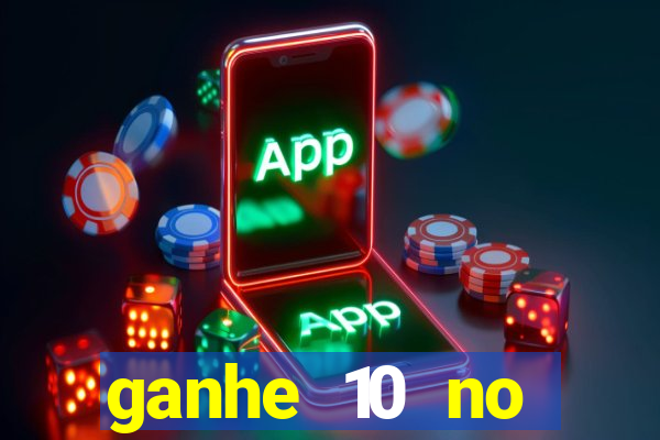 ganhe 10 no cadastro bet